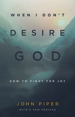 When I Don’t Desire GOD