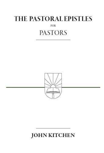 The Pastoral Epistles for Pastors